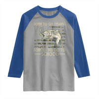 Born To Go Fishing Raglan Shirt Forced School Fisherman Camouflage US Flag - Wonder Print Shop