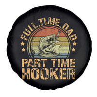 Funny Fishing Dad Spare Tire Cover Part Time Hooker Bass Fish Dad Dirty Adult Joke - Wonder Print Shop