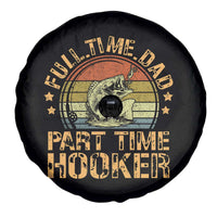 Funny Fishing Dad Spare Tire Cover Part Time Hooker Bass Fish Dad Dirty Adult Joke - Wonder Print Shop
