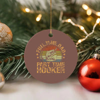 Funny Fishing Dad Ceramic Ornament Part Time Hooker Bass Fish Dad Dirty Adult Joke - Wonder Print Shop