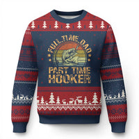 Funny Fishing Dad Ugly Christmas Sweater Part Time Hooker Bass Fish Dad Dirty Adult Joke - Wonder Print Shop