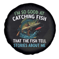 Funny Fishing Spare Tire Cover I'm So Good At Catching Fish That The Fish Tell Stories - Wonder Print Shop