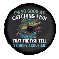 Funny Fishing Spare Tire Cover I'm So Good At Catching Fish That The Fish Tell Stories - Wonder Print Shop