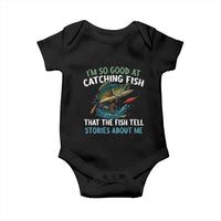 Funny Fishing Baby Onesie I'm So Good At Catching Fish That The Fish Tell Stories - Wonder Print Shop