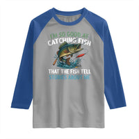 Funny Fishing Raglan Shirt I'm So Good At Catching Fish That The Fish Tell Stories - Wonder Print Shop