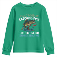 Funny Fishing Youth Sweatshirt I'm So Good At Catching Fish That The Fish Tell Stories - Wonder Print Shop