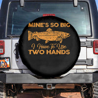 Funny Fishing Spare Tire Cover Mines So Big I Have To Use Two Hands Gag Gift - Wonder Print Shop