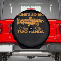 Funny Fishing Spare Tire Cover Mines So Big I Have To Use Two Hands Gag Gift - Wonder Print Shop