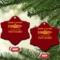 Funny Fishing Ceramic Ornament Mines So Big I Have To Use Two Hands Gag Gift - Wonder Print Shop