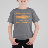 Funny Fishing T Shirt For Kid Mines So Big I Have To Use Two Hands Gag Gift - Wonder Print Shop