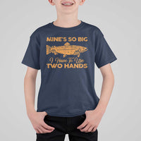 Funny Fishing T Shirt For Kid Mines So Big I Have To Use Two Hands Gag Gift - Wonder Print Shop