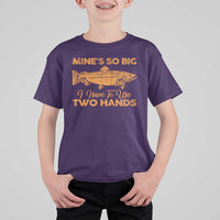 Funny Fishing T Shirt For Kid Mines So Big I Have To Use Two Hands Gag Gift - Wonder Print Shop