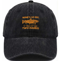 Funny Fishing Washed Cotton Baseball Cap Mines So Big I Have To Use Two Hands Gag Gift