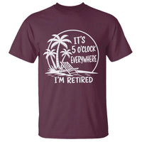 Funny Retirement T Shirt I'm Retired It's 5 O'Clock Everywhere Beach