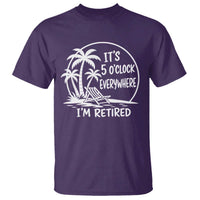 Funny Retirement T Shirt I'm Retired It's 5 O'Clock Everywhere Beach