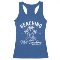 Retired Teacher Racerback Tank Top Beaching Not Teaching Retired Gifts For Teachers Retiring