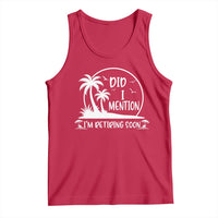 Funny Retirement Tank Top Did I Mention Im Retiring Soon Happy Retiree