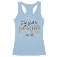 Retirement Gift For Her Racerback Tank Top This Girl Is Retired 2026 Floral Grandma Mom Teacher Coworker