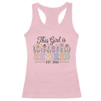 Retirement Gift For Her Racerback Tank Top This Girl Is Retired 2026 Floral Grandma Mom Teacher Coworker