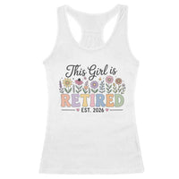 Retirement Gift For Her Racerback Tank Top This Girl Is Retired 2026 Floral Grandma Mom Teacher Coworker