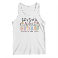 Retirement Gift For Her Tank Top This Girl Is Retired 2026 Floral Grandma Mom Teacher Coworker