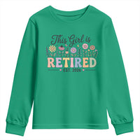 Retirement Gift For Her Youth Sweatshirt This Girl Is Retired 2026 Floral Grandma Mom Teacher Coworker