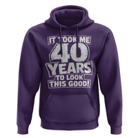 Funny 40th Birthday Hoodie It Took Me 40 Years To Look This Good Vintage Retro