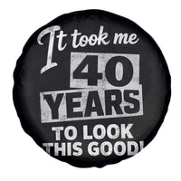40th Birthday Spare Tire Cover It Took Me 40 Years To Look This Good