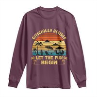 Retirement 2026 Long Sleeve Shirt Officially Retired Let The Fun Begin Retro