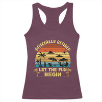 Retirement 2026 Racerback Tank Top Officially Retired Let The Fun Begin Retro