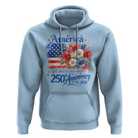 God 250th Anniversary USA Flag Floral Hoodie Patriotic Freedom 4th of July 250 Years America