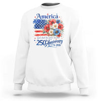 God 250th Anniversary USA Flag Floral Sweatshirt Patriotic Freedom 4th of July 250 Years America