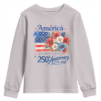 God 250th Anniversary USA Flag Floral Youth Sweatshirt Patriotic Freedom 4th of July 250 Years America