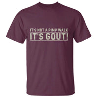 It's Not A Pimp Walk Its Gout T Shirt Funny Old Man Medical Humor Sarcastic