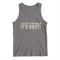 It's Not A Pimp Walk Its Gout Tank Top Funny Old Man Medical Humor Sarcastic