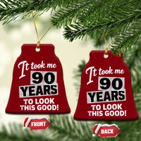 90th Birthday Ceramic Ornament It Took Me 90 Years To Look This Good