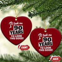 90th Birthday Ceramic Ornament It Took Me 90 Years To Look This Good