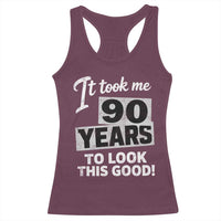 90th Birthday Racerback Tank Top It Took Me 90 Years To Look This Good