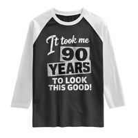 90th Birthday Raglan Shirt It Took Me 90 Years To Look This Good