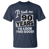 90th Birthday T Shirt It Took Me 90 Years To Look This Good