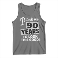 90th Birthday Tank Top It Took Me 90 Years To Look This Good
