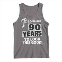 90th Birthday Tank Top It Took Me 90 Years To Look This Good