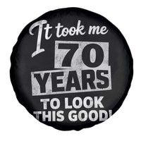 70th Birthday Spare Tire Cover It Took Me 70 Years To Look This Good