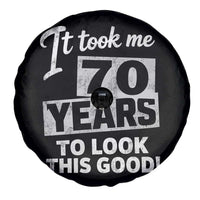 70th Birthday Spare Tire Cover It Took Me 70 Years To Look This Good