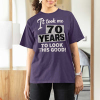 70th Birthday T Shirt For Women It Took Me 70 Years To Look This Good