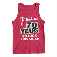 70th Birthday Tank Top It Took Me 70 Years To Look This Good