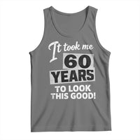 60th Birthday Tank Top It Took Me 60 Years To Look This Good