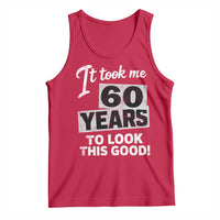 60th Birthday Tank Top It Took Me 60 Years To Look This Good