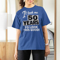 50th Birthday T Shirt For Women It Took Me 50 Years To Look This Good