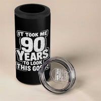 Funny 90th Birthday 4 in 1 Can Cooler Tumbler It Took Me 90 Years To Look This Good Vintage Retro